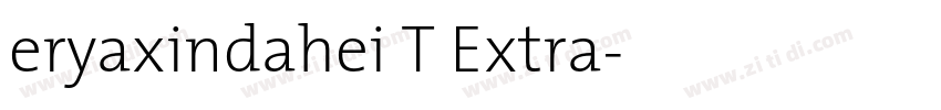 eryaxindahei T Extra字体转换